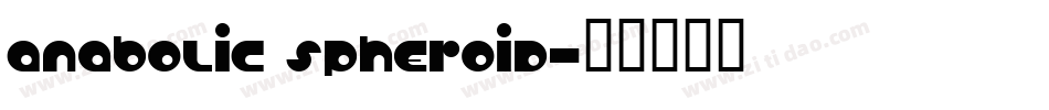 Anabolic Spheroid字体转换